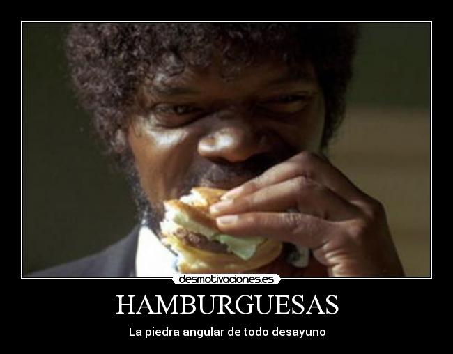 HAMBURGUESAS - La piedra angular de todo desayuno