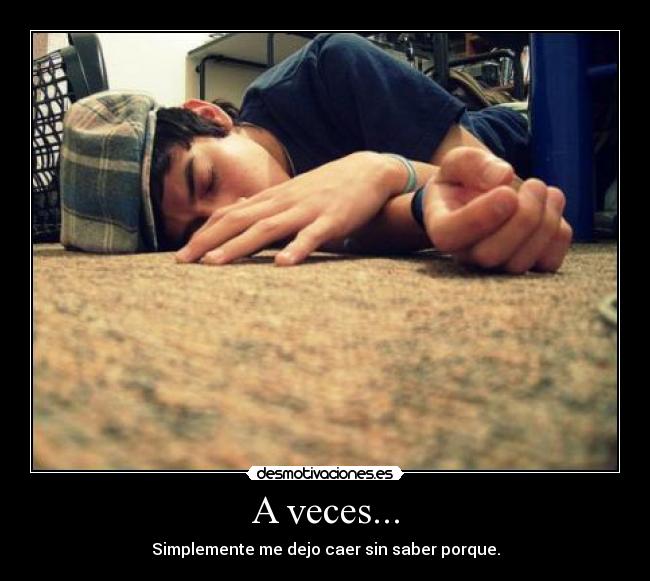 A veces... -