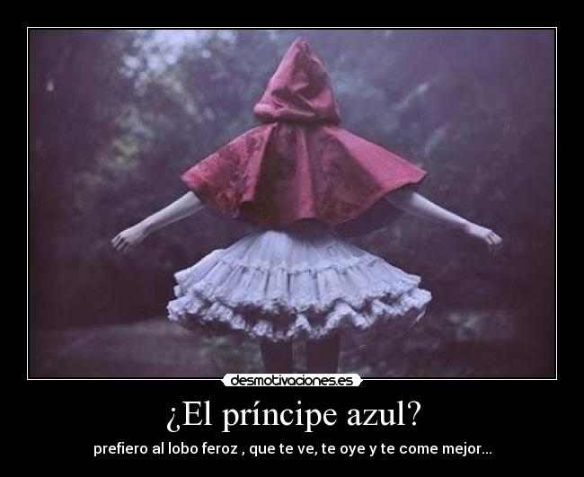 ¿El príncipe azul? -