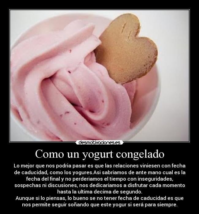 Como un yogurt congelado -
