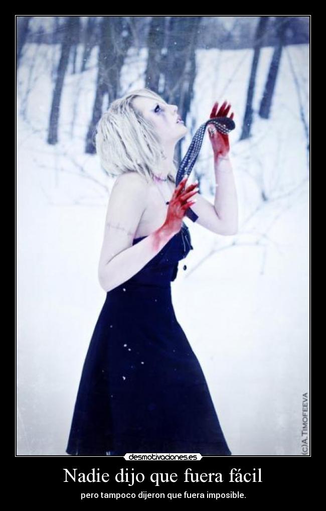 Nadie dijo que fuera fácil - pero tampoco dijeron que fuera imposible.