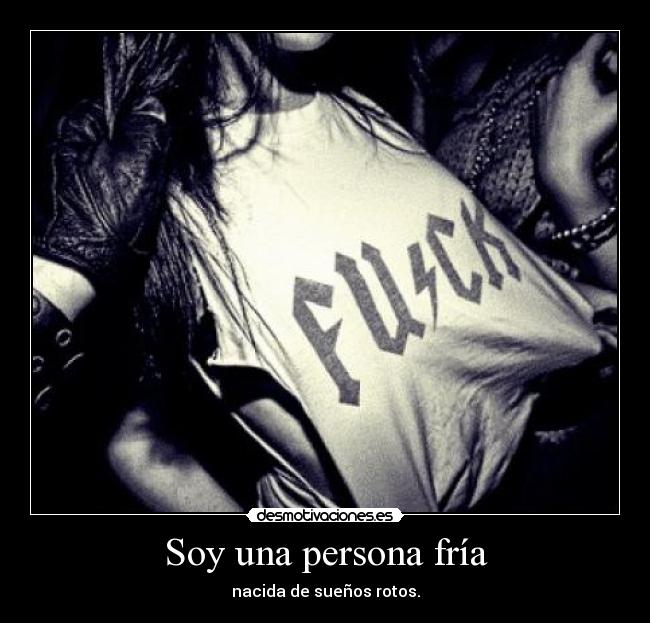 Soy una persona fría -