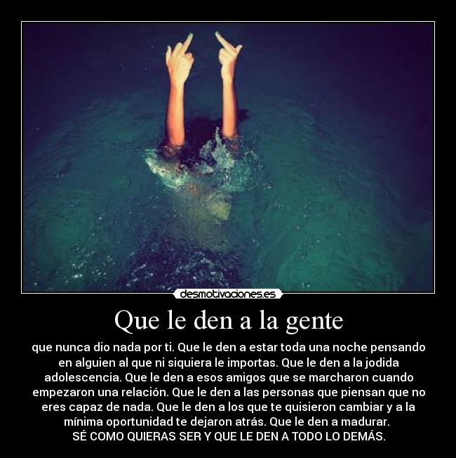 Que le den a la gente -