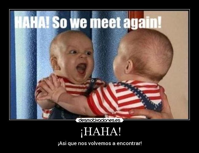 ¡HAHA! -