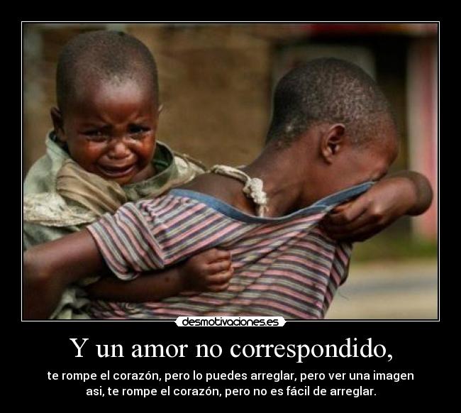 Y un amor no correspondido, - 
