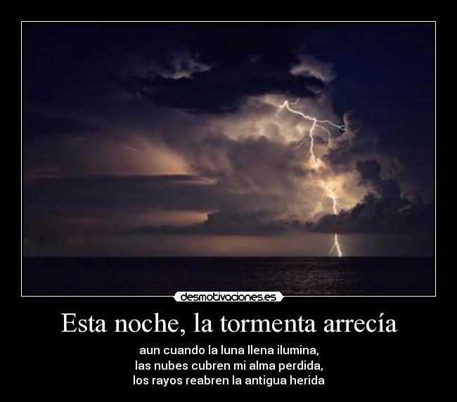 carteles poema tonysd esta noche tormenta arrecia luna llena ilumina nubes cubren alma perdida rayos antigua desmotivaciones