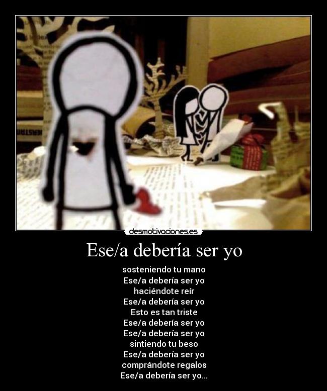 Ese/a debería ser yo - 