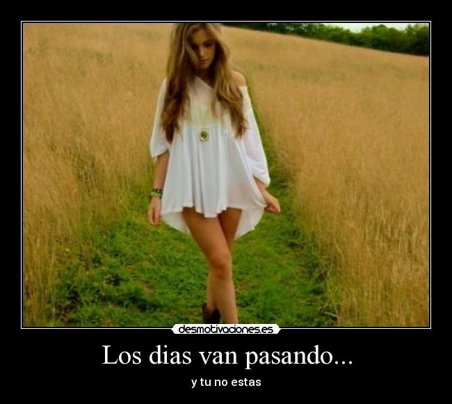 Los dias van pasando... -
