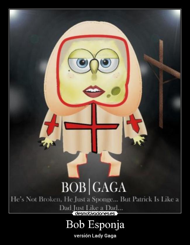 Bob Esponja - versión Lady Gaga