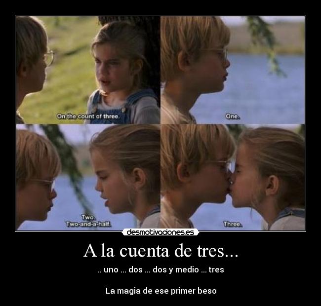 A la cuenta de tres... -