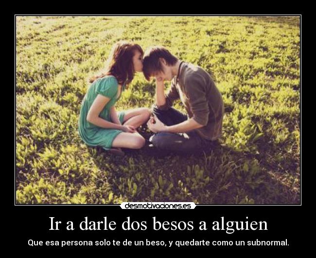 Ir a darle dos besos a alguien - 