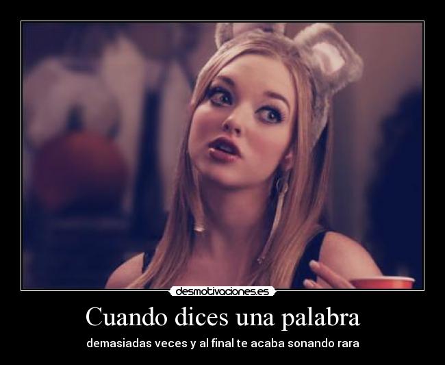 Cuando dices una palabra -