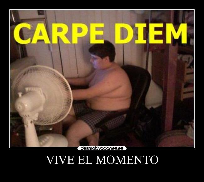 VIVE EL MOMENTO - 
