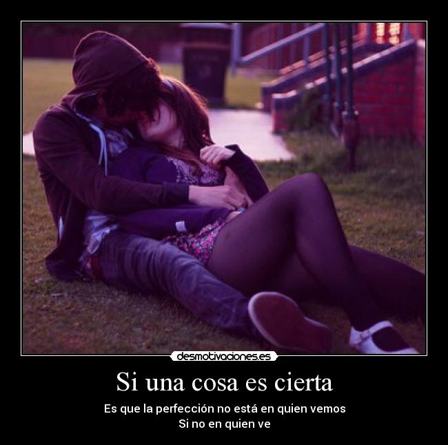 Si una cosa es cierta -