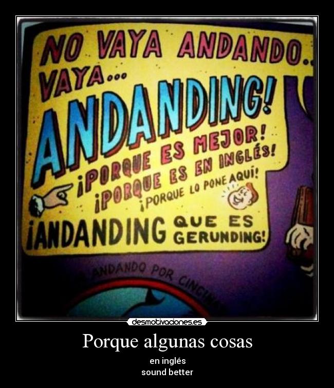 Porque algunas cosas - en inglés
sound better