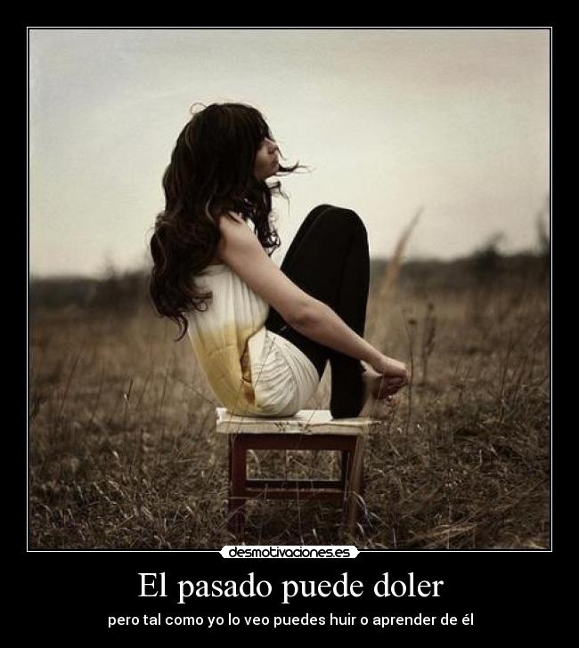 El pasado puede doler -