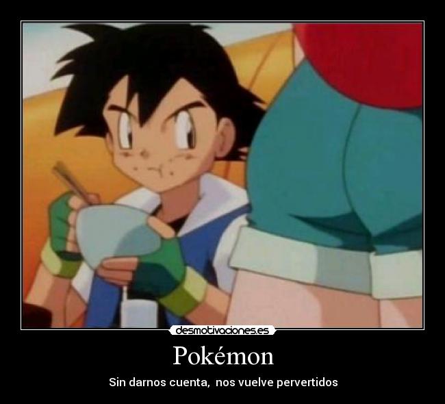 Pokémon - Sin darnos cuenta, nos vuelve pervertidos