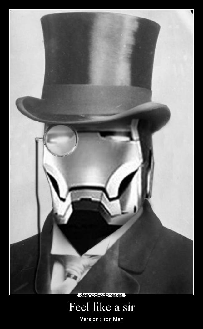 Feel like a sir - Version : Iron Man