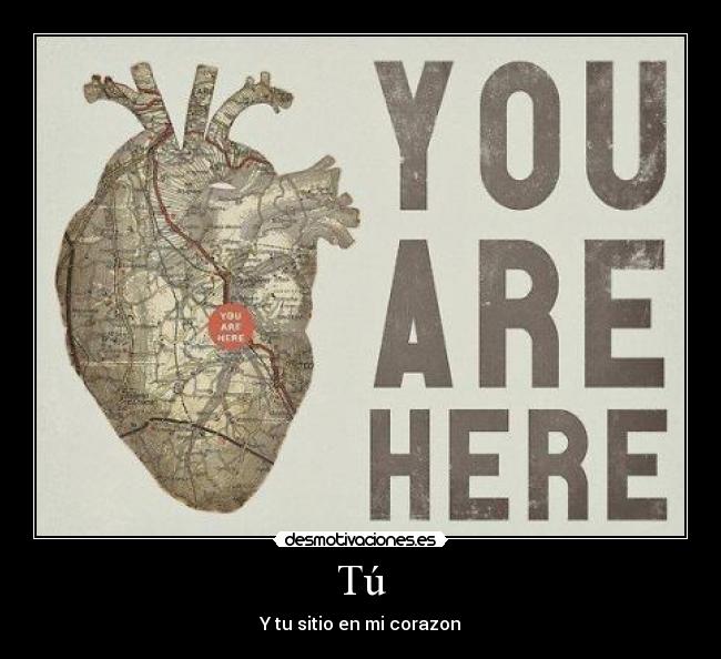 Tú - Y tu sitio en mi corazon