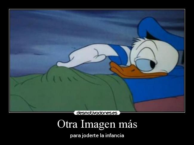 Otra Imagen más - para joderte la infancia