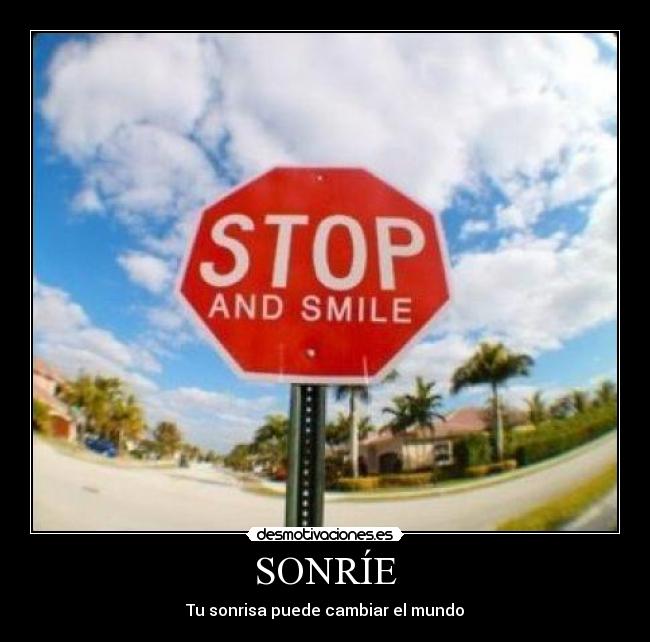 SONRÍE - Tu sonrisa puede cambiar el mundo