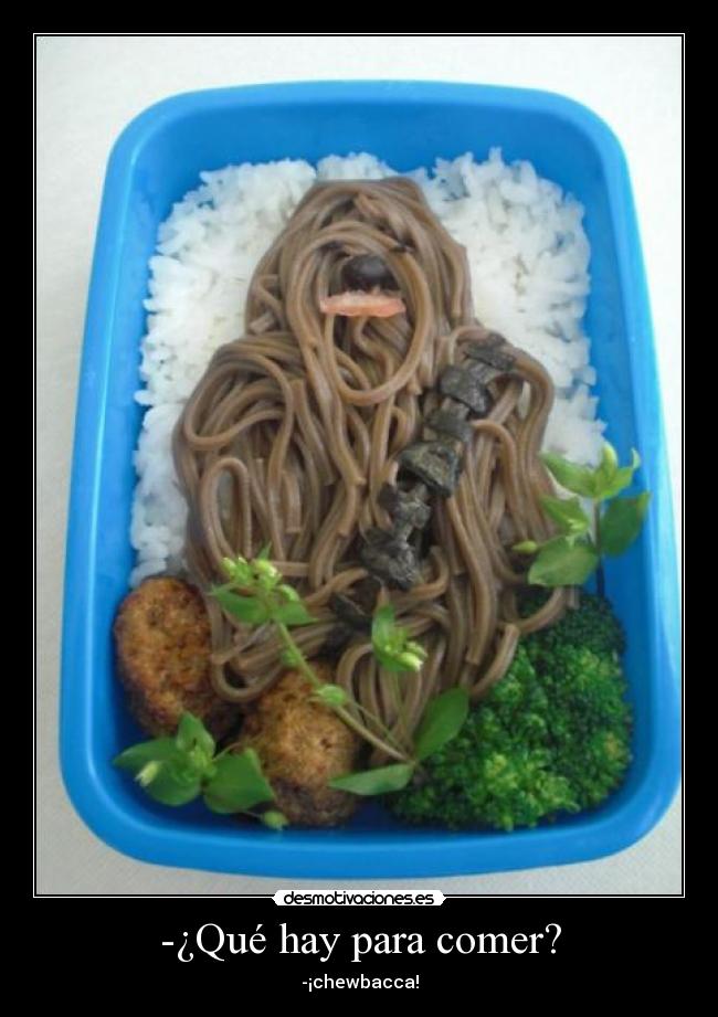 -¿Qué hay para comer? -