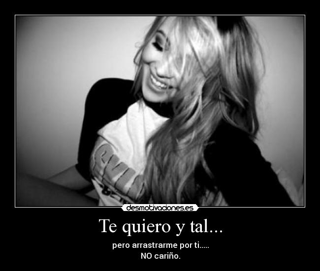 Te quiero y tal... - 