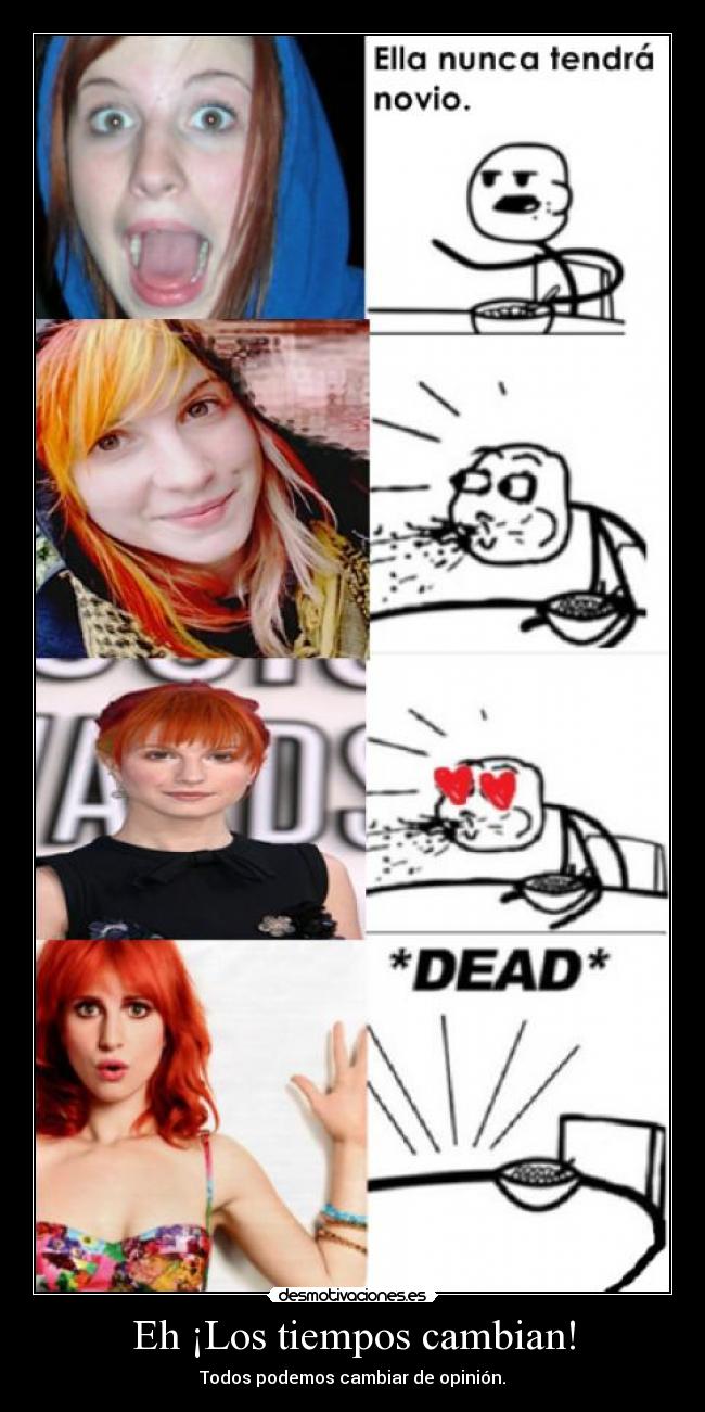 Eh ¡Los tiempos cambian! - Todos podemos cambiar de opinión.