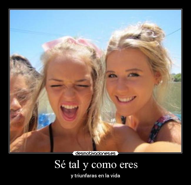 Sé tal y como eres - 