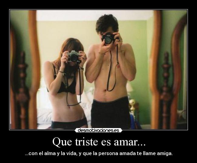 Que triste es amar... - 