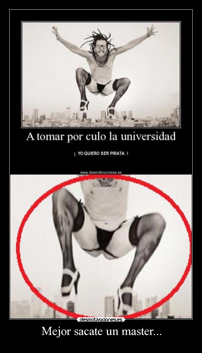 Mejor sacate un master... - 