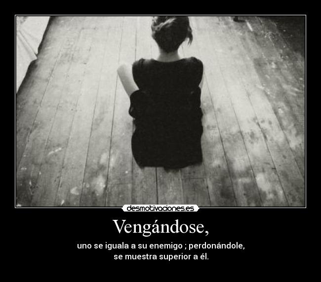 Vengándose, - 