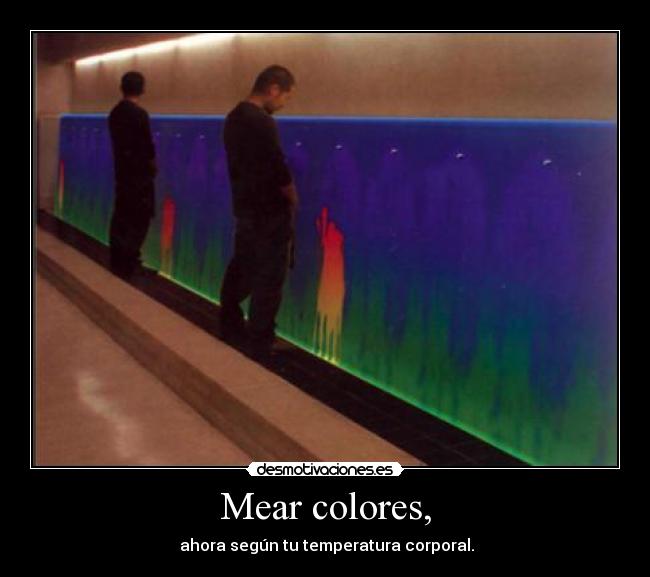 Mear colores, -