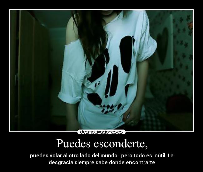 Puedes esconderte, - 
