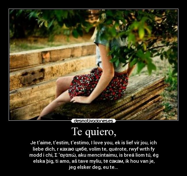 Te quiero, -