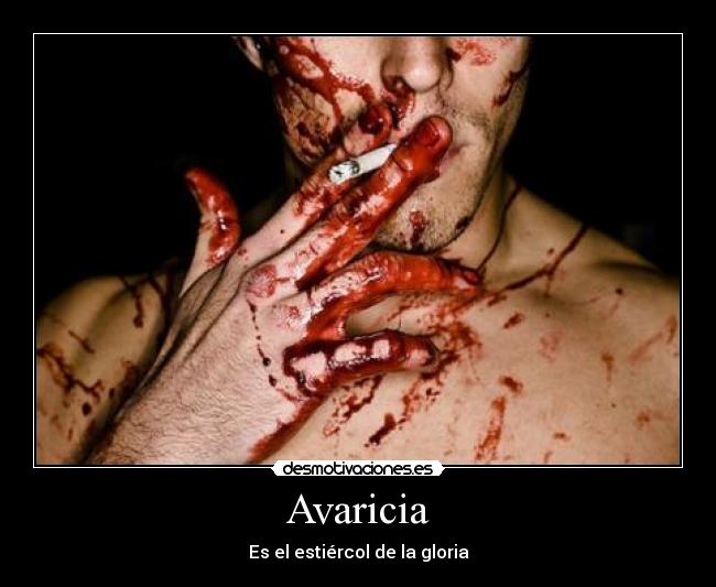 Avaricia - Es el estiércol de la gloria