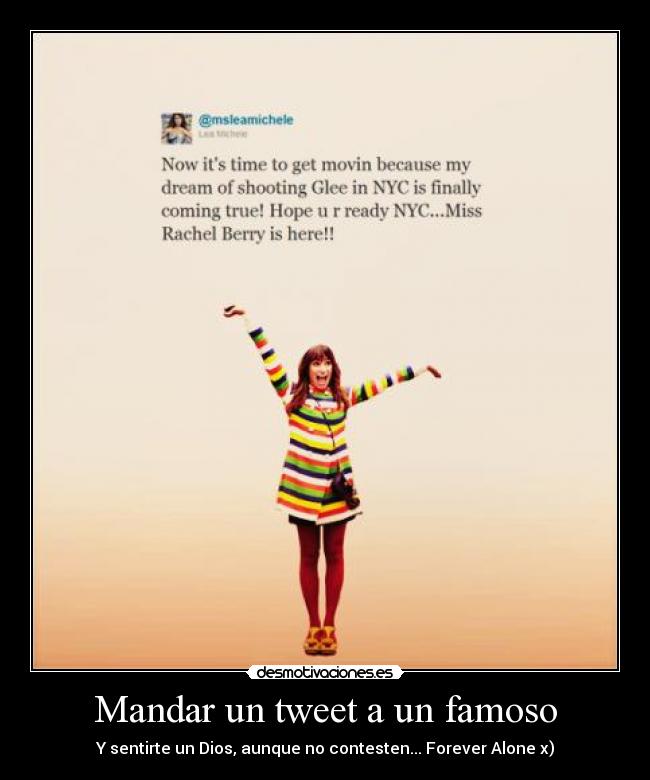 Mandar un tweet a un famoso - Y sentirte un Dios, aunque no contesten... Forever Alone x)