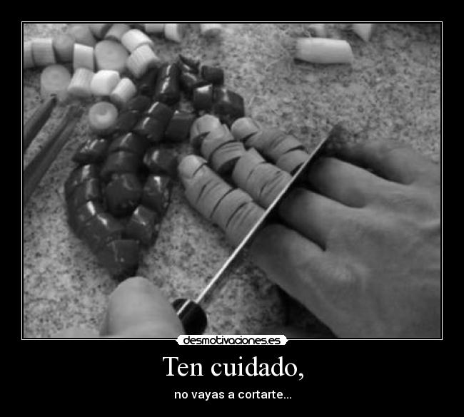 Ten cuidado, - 