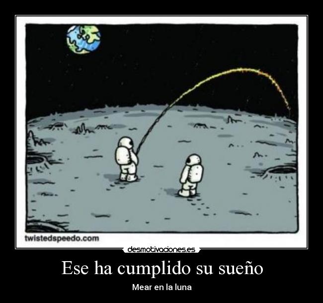 Ese ha cumplido su sueño - 