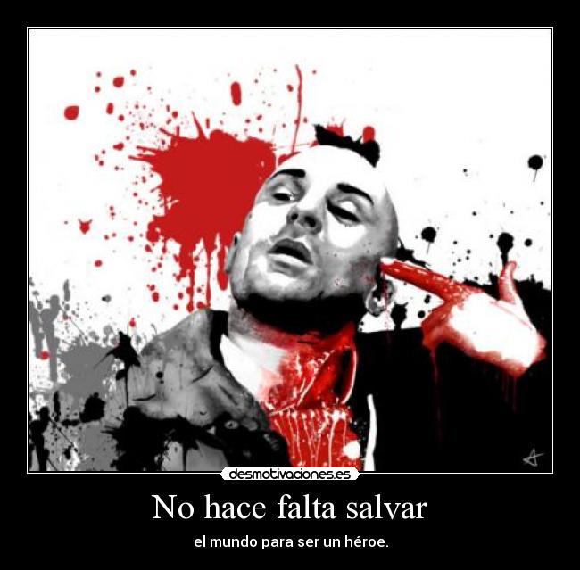 No hace falta salvar - el mundo para ser un héroe.