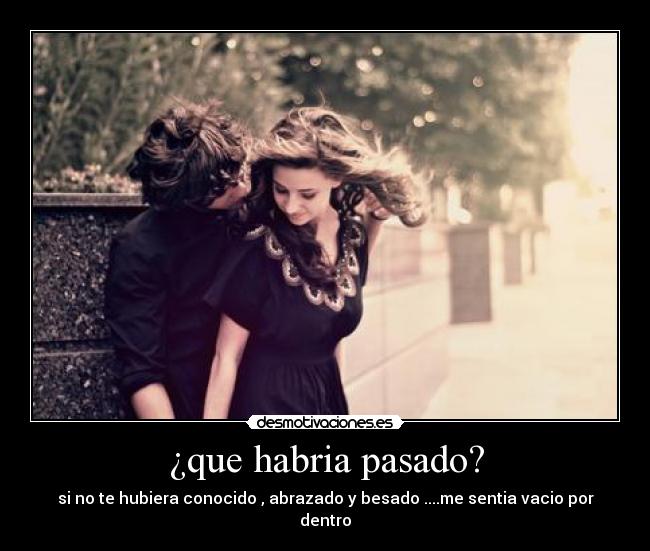 ¿que habria pasado? -
