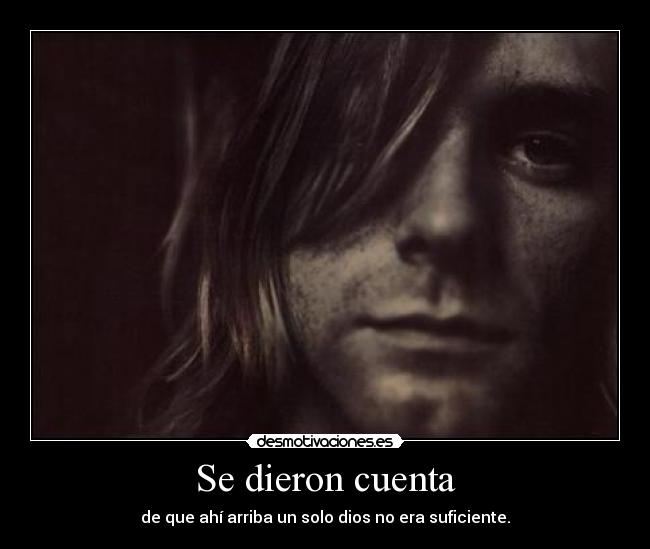 Se dieron cuenta - de que ahí arriba un solo dios no era suficiente.