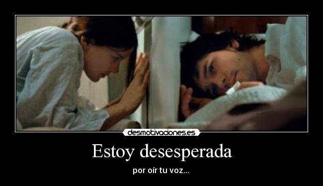 Estoy desesperada - 