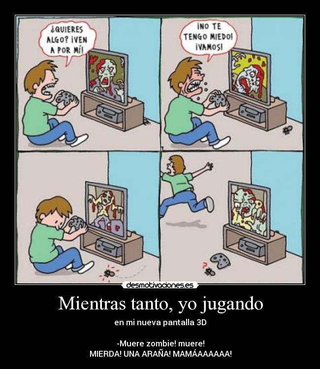 carteles mientras tanto jugando nueva pantalla muere zombie mierda una arana desmotivaciones