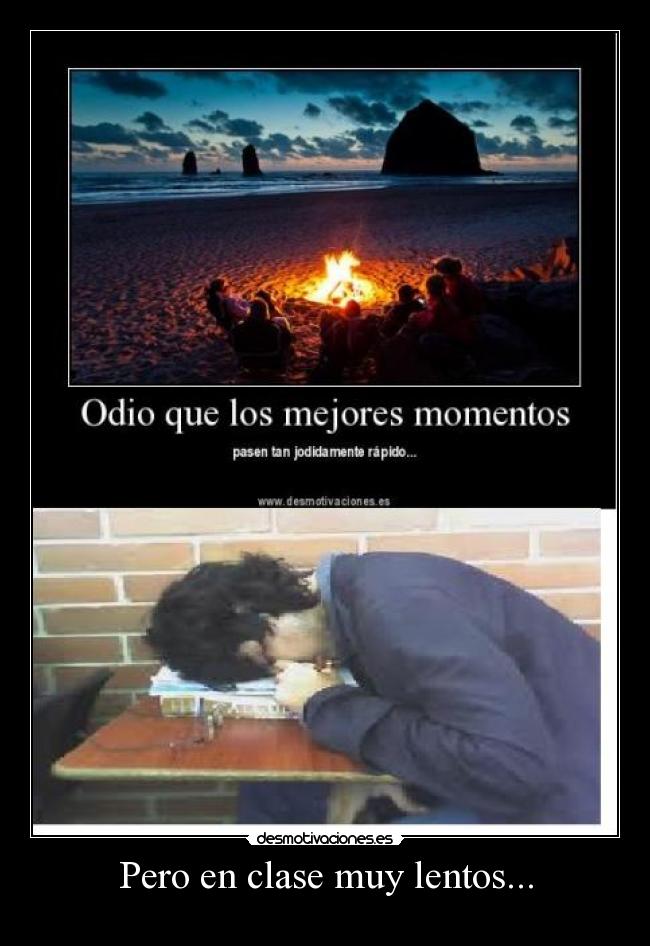 Pero en clase muy lentos... -