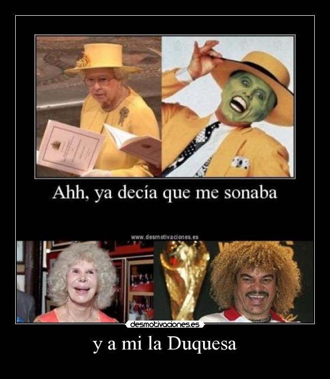 y a mi la Duquesa -