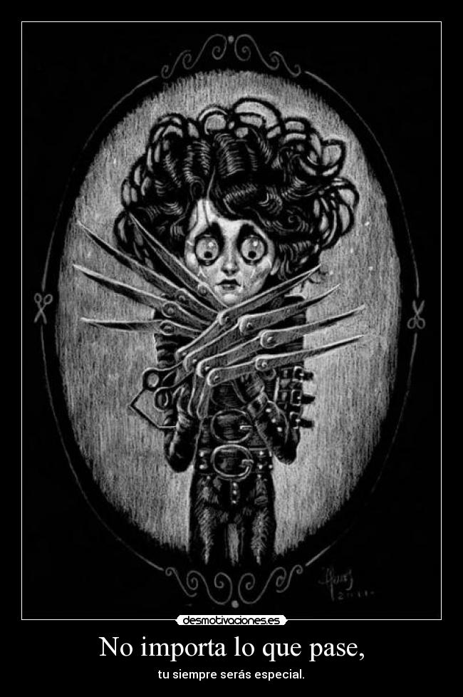 No importa lo que pase, - tu siempre serás especial.