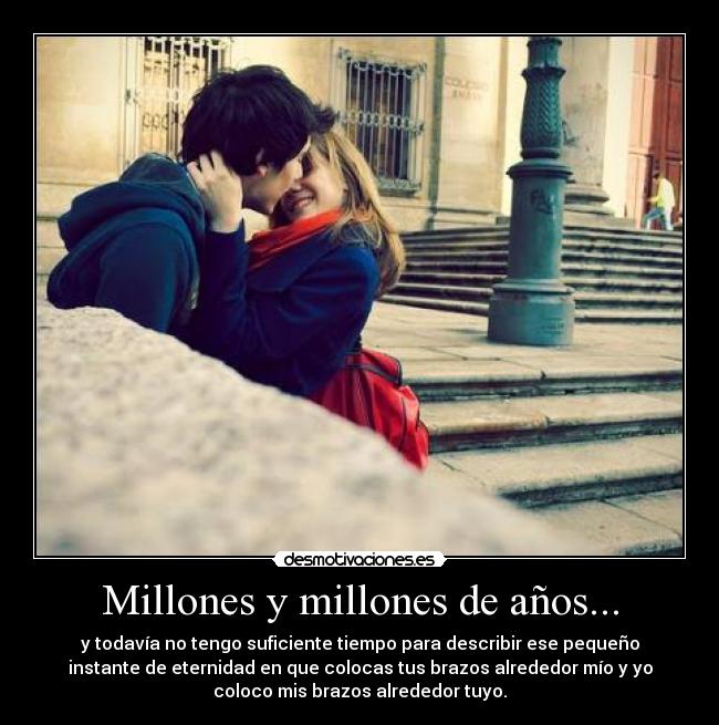 Millones y millones de años... -