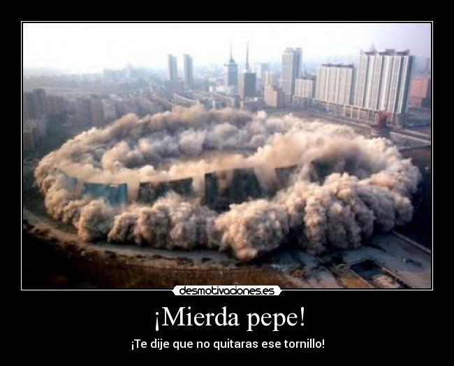 ¡Mierda pepe! -