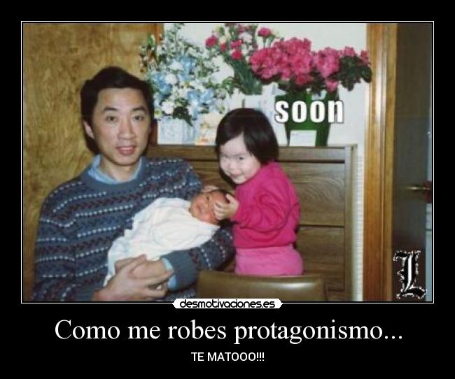 Como me robes protagonismo... - 